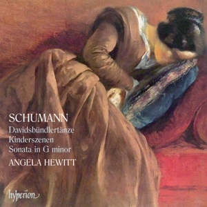 Hewitt, Angela – Schumann: Davidsbundlertanze, Kinderszenen & Sonat