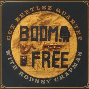 Cut Beetlez Quartet – Free...Boom!