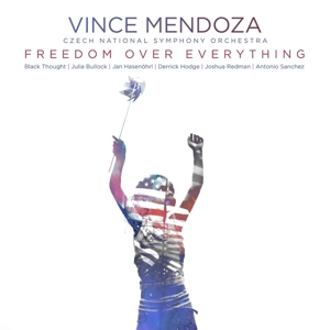 Vince Mendoza & Czech National – Freedom Over Everything