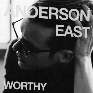 Anderson East – Worthy