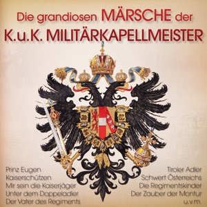 V/A – Grandiose Marsche Der K.U.K Miltarkapellmeister