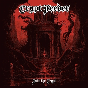 Crypt Feeder – 7-Into the Crypt