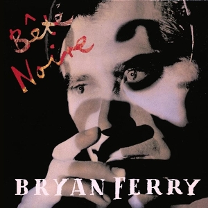 Ferry, Bryan – Bete Noire