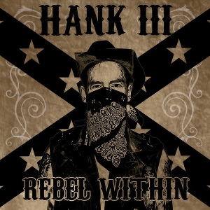 Hank Williams Iii – Rebel Within