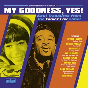 V/A – My Goodness, Yes! Soul Treasures From the Silver Fox Label