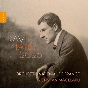 Orchestre National De France & Cristian Macelaru – Ravel Paris 2025