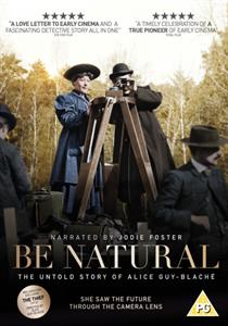 Documentary – Be Natural - the Untold Story of Alice Guy-Blache