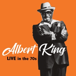 King, Albert – Live In the 70s
