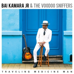Kamara Jr, Bai & the Voodoo Sniffers – Traveling Medicine Man