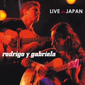 Rodrigo Y Gabriela – Live In Japan