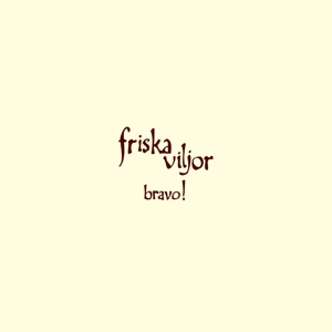 Friska Viljor – Bravo!