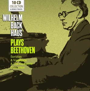 Backhaus, Wilhelm – Plays Beethoven - Sonatas & Variations & the Complete Concertos