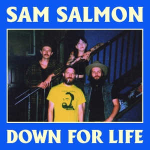 Salmon, Sam – Down For Life