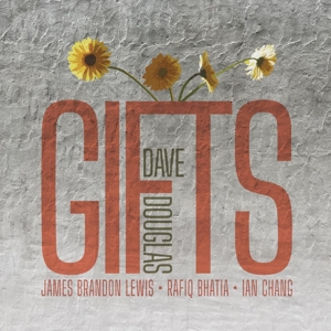 Douglas, Dave – Gifts
