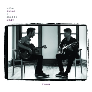 Cline, Nels and Julian Lage – Room