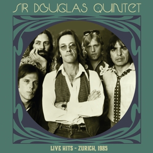 Sir Douglas Quintet – Live Hits - Zurich 1985