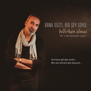 Almas, Bedirhan – Bana Guzel Bir Sey Soyle
