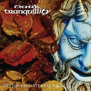 Dark Tranquillity – Of Chaos and Eternal Night