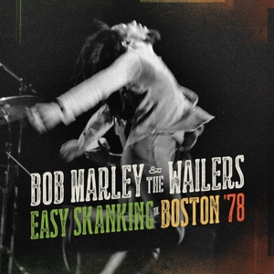 Bob Marley & the Wailers – Easy Skanking In Boston '78