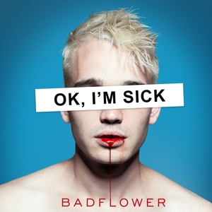 Badflower – Ok, I'm Sick