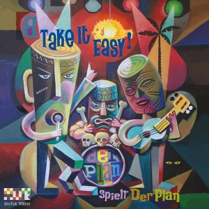 Der Plan – Take It Easy- Der Plan Spielt Der Plan