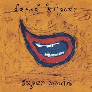 Kilgour, David – Sugar Mouth