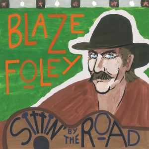 Foley, Blaze – Sittin' By the Road