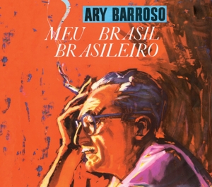 Barroso, Ary – Meu Brasil Brasileiro/Ary Barroso & Dorival Caymmi