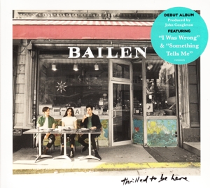 Bailen – Thrilled To Be Here
