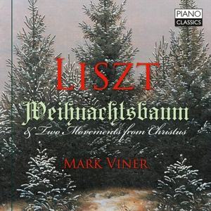 Viner, Mark – Liszt: Weihnachtsbaum & Two Movements From Christus