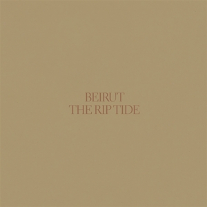 Beirut – The Rip Tide