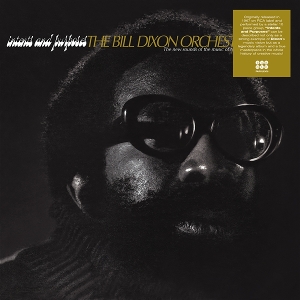 Bill Dixon Orchestra – Intents and Purposes