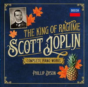 Dyson, Phillip – Scott Joplin - the King of Ragtime: Complete Piano