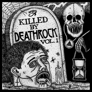 V/A – Killed By Deathrock Vol. 1