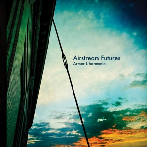 Airstream Futures – Armer L'harmonie