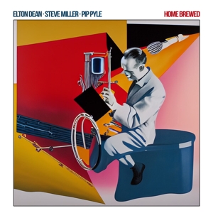 Dean, Elton & Steve Miller & Pip Pyle – Home Brewed
