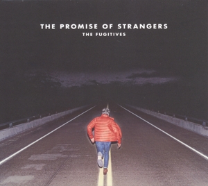 Fugitives – The Promise of Strangers