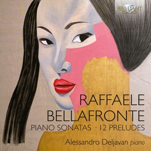 Alessandro Deljavan – Bellafronte: Piano Sonatas, 12 Preludes