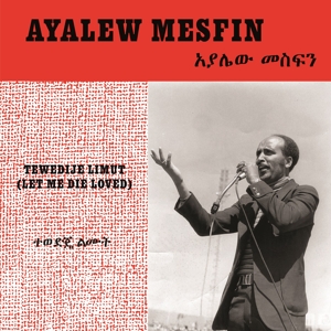 Mesfin, Ayalew – Tewedije Limut (Let Me Die Loved)