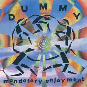Dummy – Mandatory Enjoyment