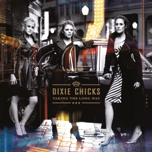 Chicks – Taking the Long Way