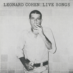 Cohen, Leonard – Leonard Cohen: Live Songs