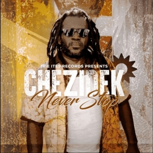 Chezidek – Never Stop