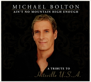 Bolton, Michael – Ain't No Mountain High Enough
