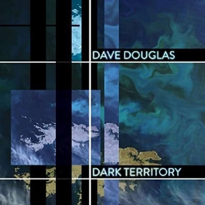 Douglas, Dave – Dark Territory