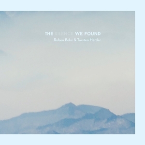 Bekx, Ruben & Torsten Harder – The Silence We Found