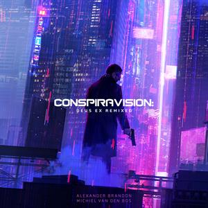 Bos, Michiel Van Den & Alexander Brandon – Conspiravision: Deus Ex Remixed