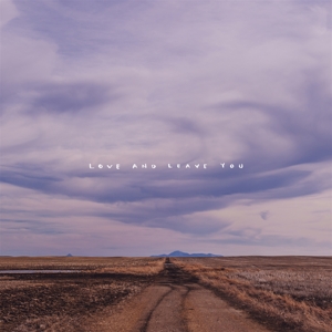 100 Mile House – Love and Leave You