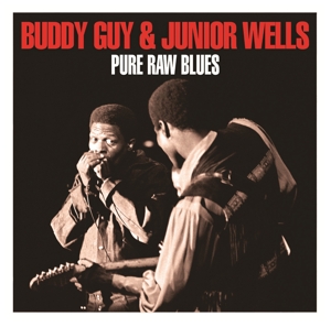 Guy, Buddy & Junior Wells – Pure Raw Blues