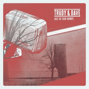 Trudy and Dave – Out of Our Minds